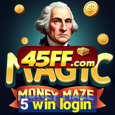 5 win login